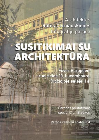 Architektės, menininkės RŪTOS ČERNIAUSKIENĖS fotografijų paroda ir vernisažas „Susitikimai su architektūra“ DĖMESIO! Pakeista data - vernisažas vyks spalio 19 d., trečiadienį, 18:30