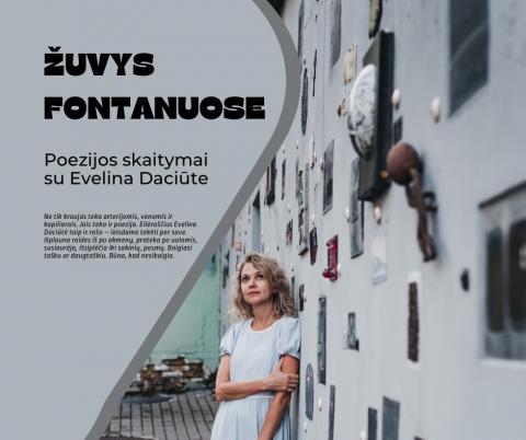 “Žuvys fontanuose” - poezijos skaitymai su Evelina Daciūte